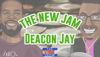 New Jam with Deacon Jay - The Stowe Show