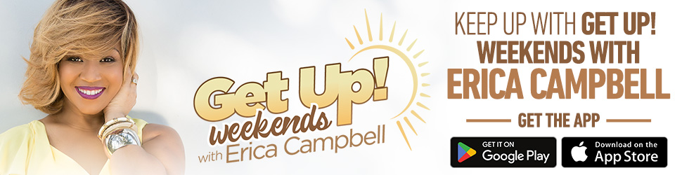 Get Up! Weekends With Erica Campbell